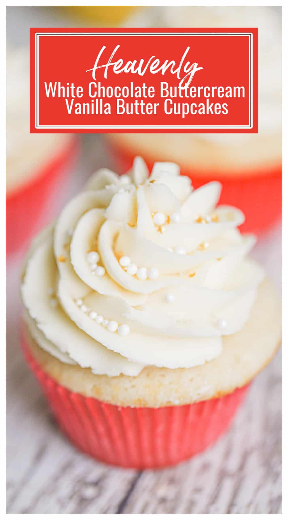 White Chocolate Buttercream Frosted Cupcakes - The Baking ChocolaTess