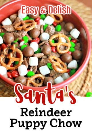 Santa's Reindeer Puppy Chow recipe dessert treats