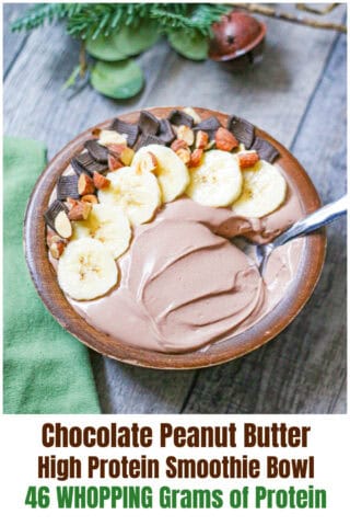 Chocolate Peanut Butter High Protein Smoothie Bowl - 46 Grams of Protein