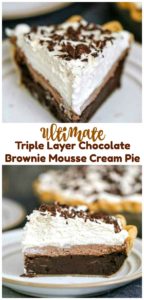 Ultimate Triple Layer Chocolate Brownie Mousse Cream Pie