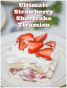 Ultimate Strawberry Shortcake Tiramisu