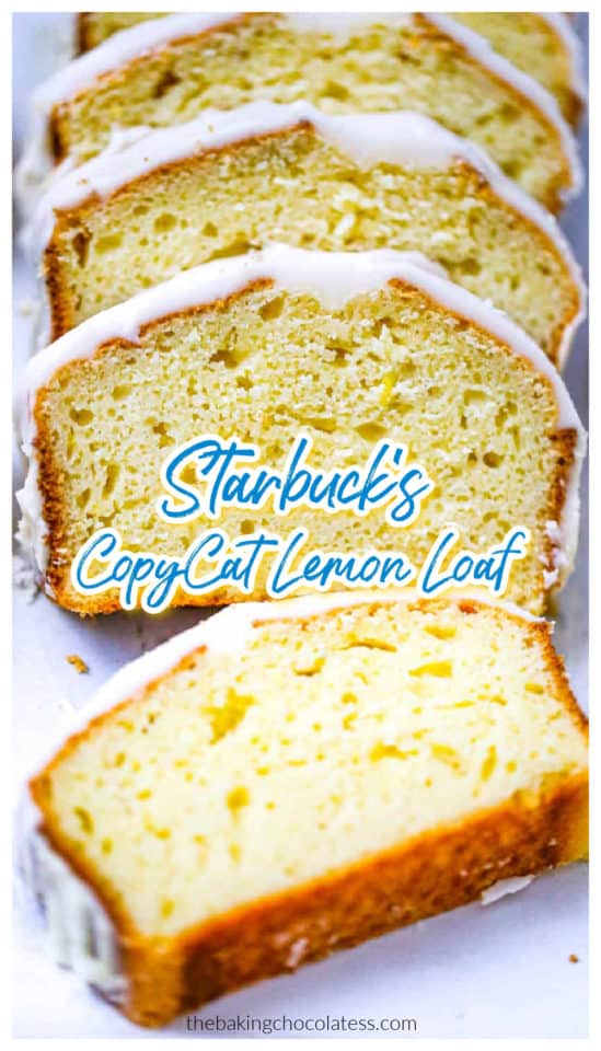 Starbucks Copycat Lemon Loaf - The Baking Chocolatess