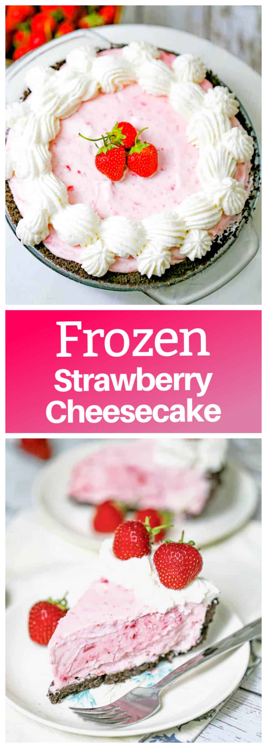 Frozen Strawberry Cheesecake - The Baking ChocolaTess