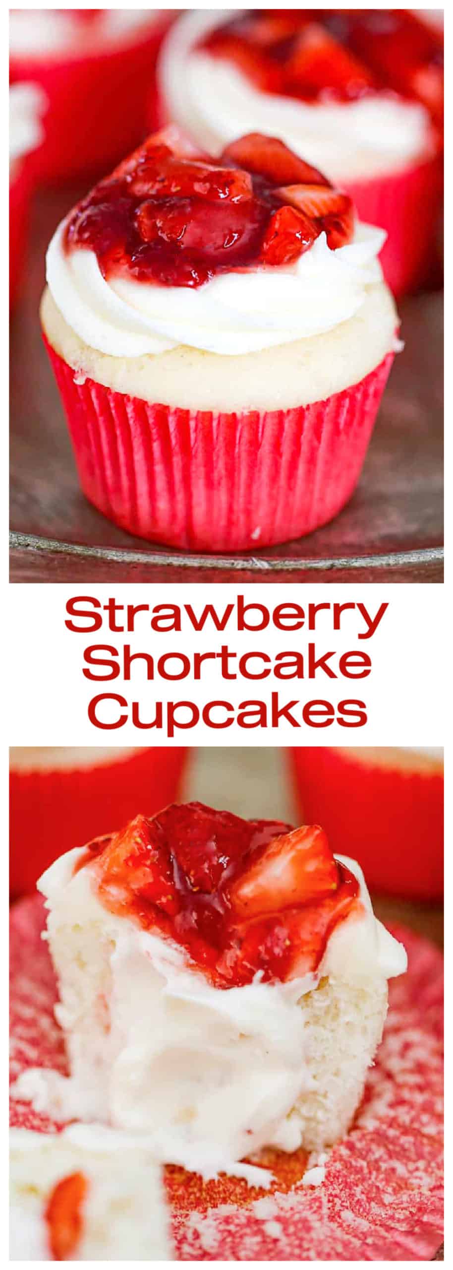 Easy Strawberry Shortcake Cupcakes - The Baking ChocolaTess