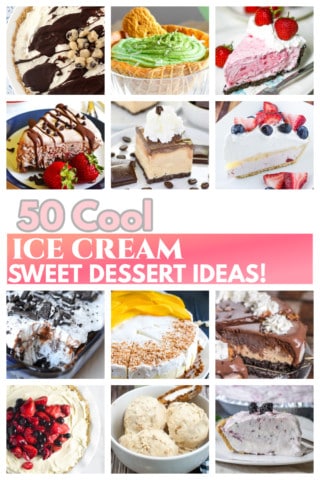 50 Cool Ice Cream Desserts For Summer