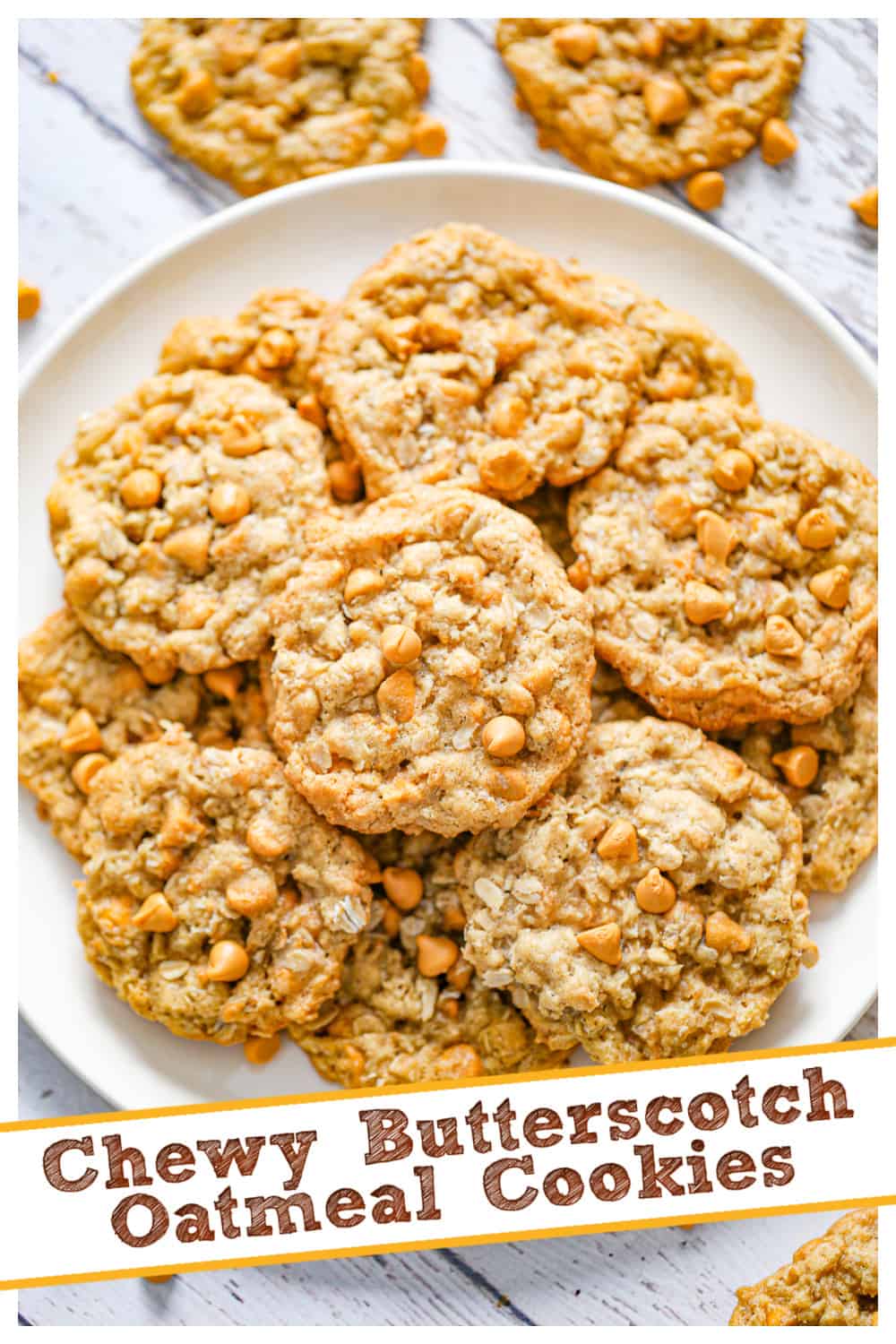 Chewy Butterscotch Oatmeal Cookies - The Baking ChocolaTess