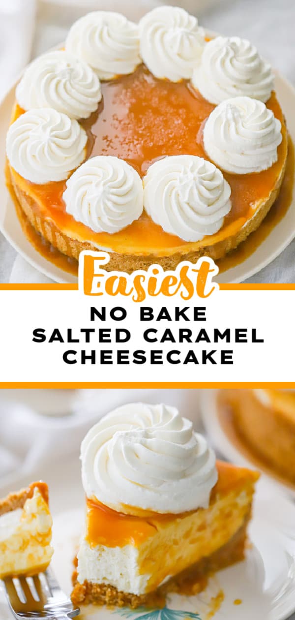 Easiest No Bake Salted Caramel Cheesecake - The Baking ChocolaTess