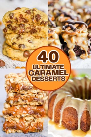 40 Easy Caramel Desserts Recipe Roundup