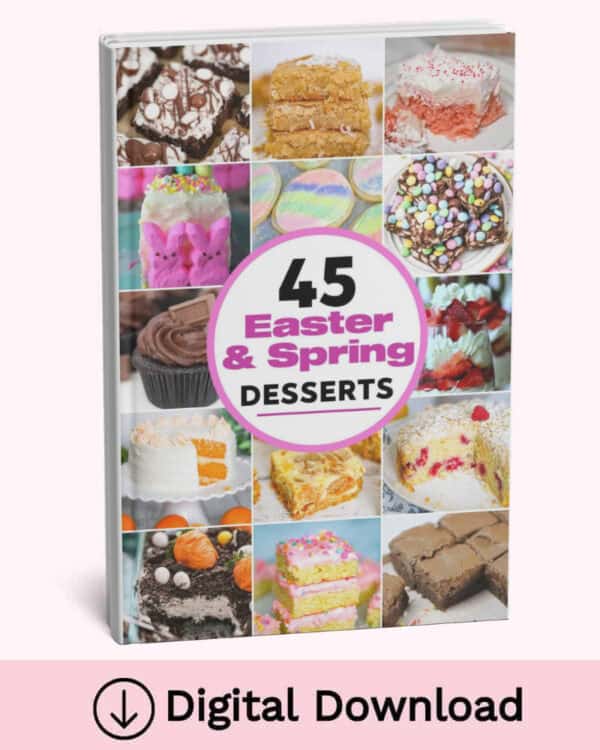 45 Awesome Easter & Spring Desserts Cookbook